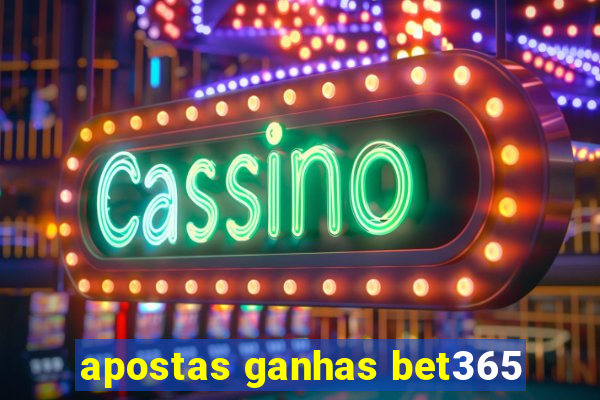 apostas ganhas bet365